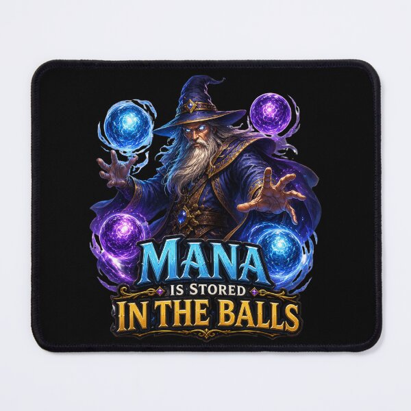 Item preview, Mana is Stored in The Balls Fantasy Meme designed and sold by super-think.