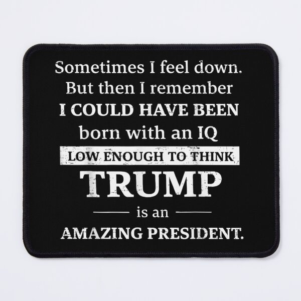 Item preview, Sarcastic Anti Trump Anti Republican Political Humor Distressed Typographic Saying designed and sold by LizzyKeiko.