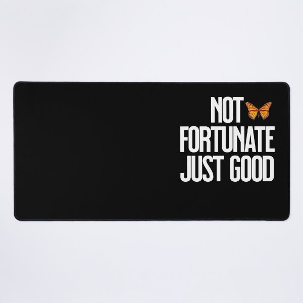 Item preview, Not Fortunate Just Good Monarch Butterfly Quote designed and sold by Vac1.