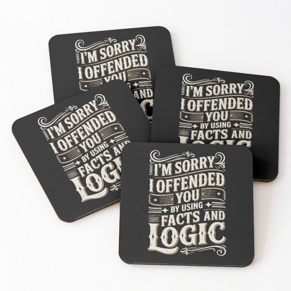 Item preview, Sorry I Offended You By Using Facts And Logic designed and sold by Betsytiptoe.