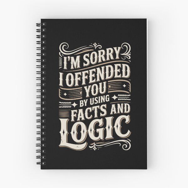 Item preview, Sorry I Offended You By Using Facts And Logic designed and sold by Betsytiptoe.