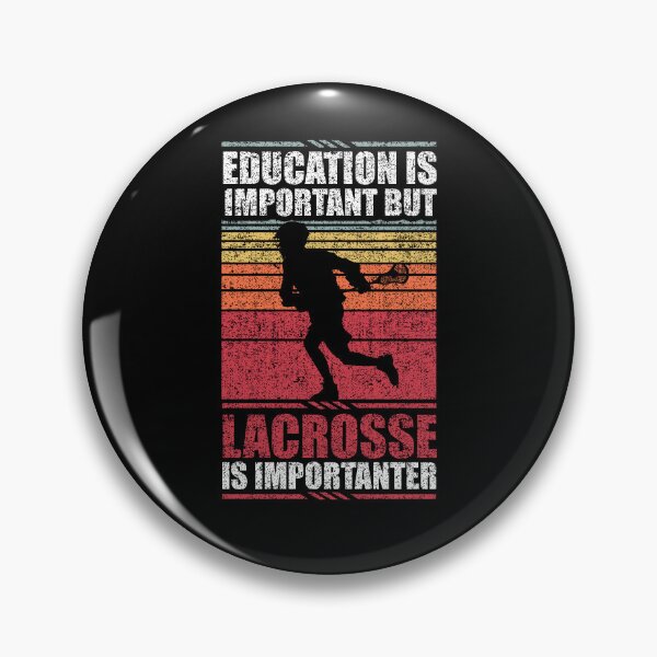 Item preview, Education Is Important But Lacrosse Is Importanter designed and sold by GabbyKash.