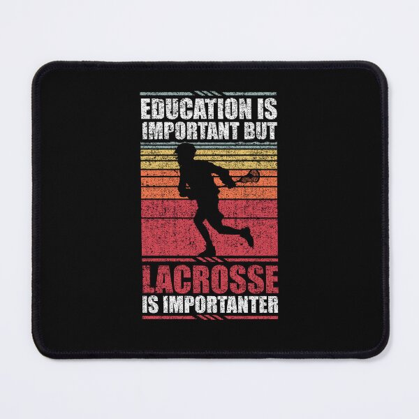 Item preview, Education Is Important But Lacrosse Is Importanter designed and sold by GabbyKash.