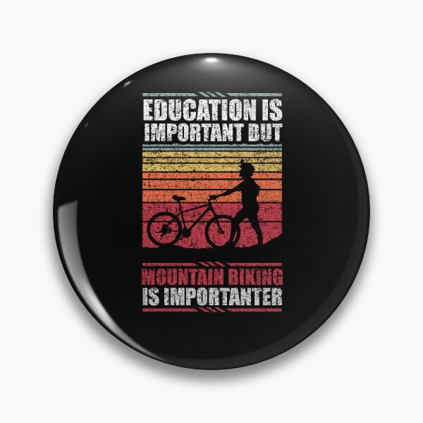 Item preview, Education Is Important But Mountain Biking Is Importanter designed and sold by GabbyKash.