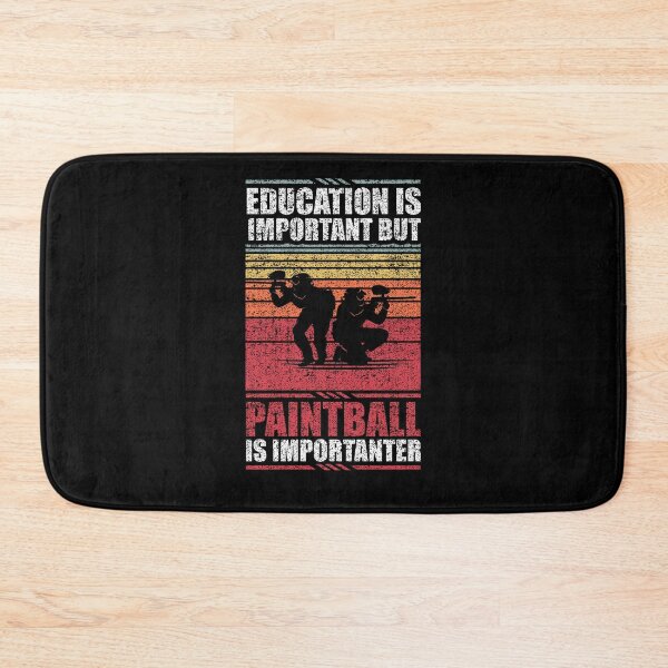 Item preview, Education Is Important But Paintball Is Importanter designed and sold by GabbyKash.