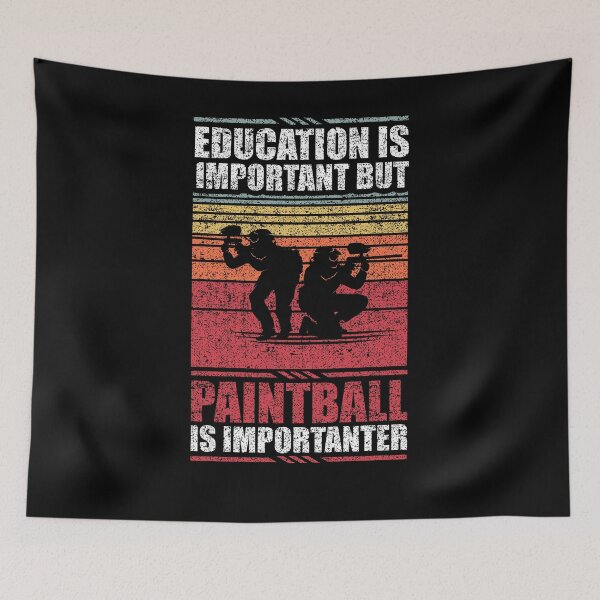 Item preview, Education Is Important But Paintball Is Importanter designed and sold by GabbyKash.