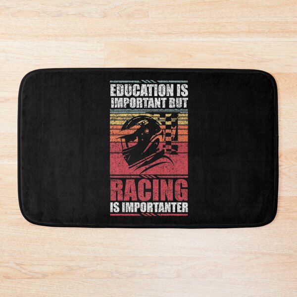 Item preview, Education Is Important But Racing Is Importanter designed and sold by GabbyKash.