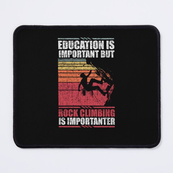 Item preview, Education Is Important But Rock Climbing Is Importanter designed and sold by GabbyKash.