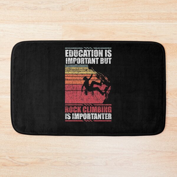 Item preview, Education Is Important But Rock Climbing Is Importanter designed and sold by GabbyKash.
