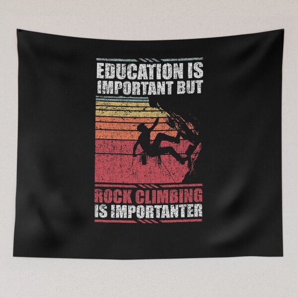 Item preview, Education Is Important But Rock Climbing Is Importanter designed and sold by GabbyKash.