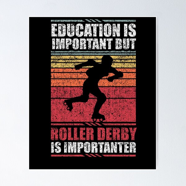 Item preview, Education Is Important But Roller Derby Is Importanter designed and sold by GabbyKash.