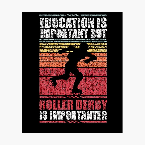 Item preview, Education Is Important But Roller Derby Is Importanter designed and sold by GabbyKash.