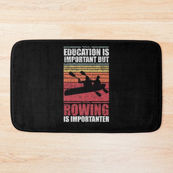 Item preview, Education Is Important But Rowing Is Importanter designed and sold by GabbyKash.
