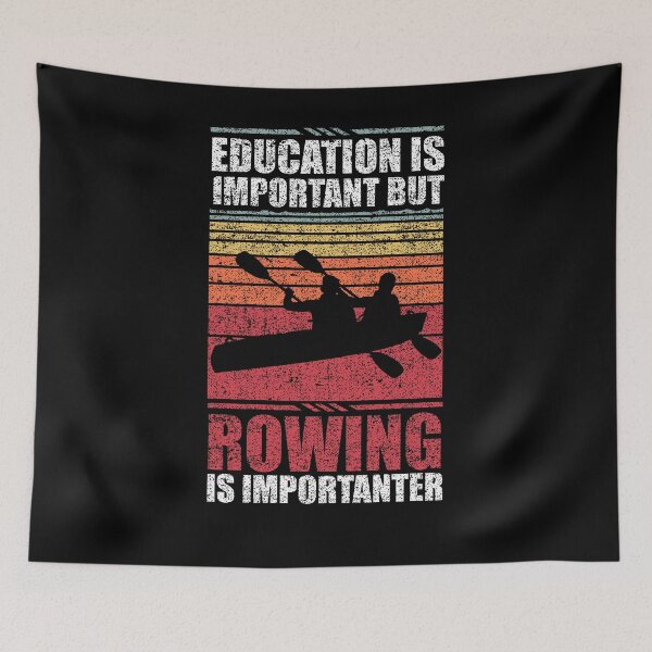Item preview, Education Is Important But Rowing Is Importanter designed and sold by GabbyKash.