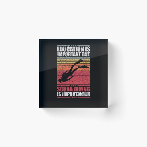 Item preview, Education Is Important But Scuba Diving Is Importanter designed and sold by GabbyKash.