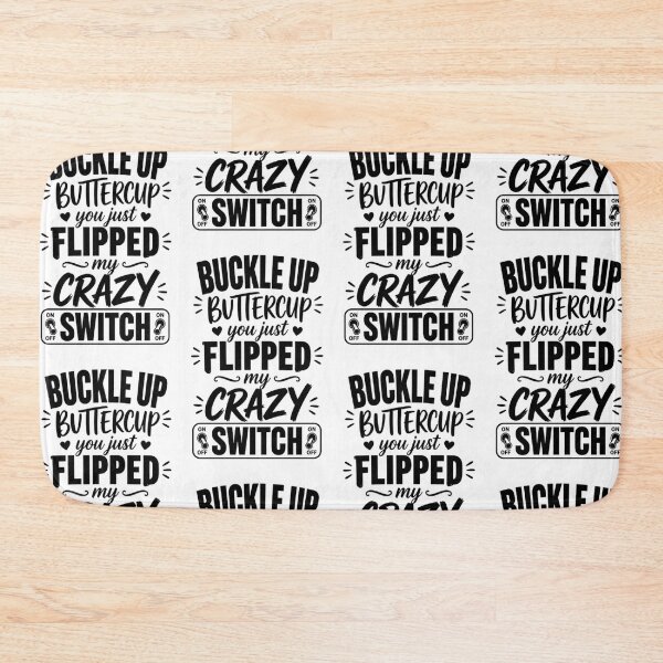 Item preview, Buckle Up Buttercup You Just Flipped My Crazy Switch Funny Shirt designed and sold by Beauty2244.