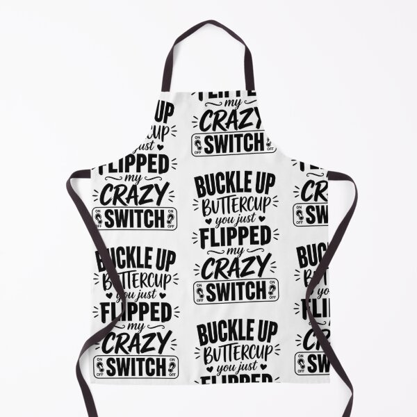 Item preview, Buckle Up Buttercup You Just Flipped My Crazy Switch Funny Shirt designed and sold by Beauty2244.