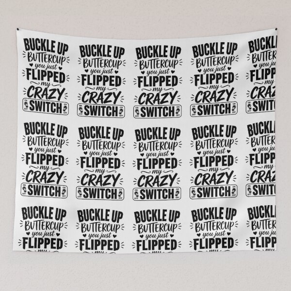 Item preview, Buckle Up Buttercup You Just Flipped My Crazy Switch Funny Shirt designed and sold by Beauty2244.