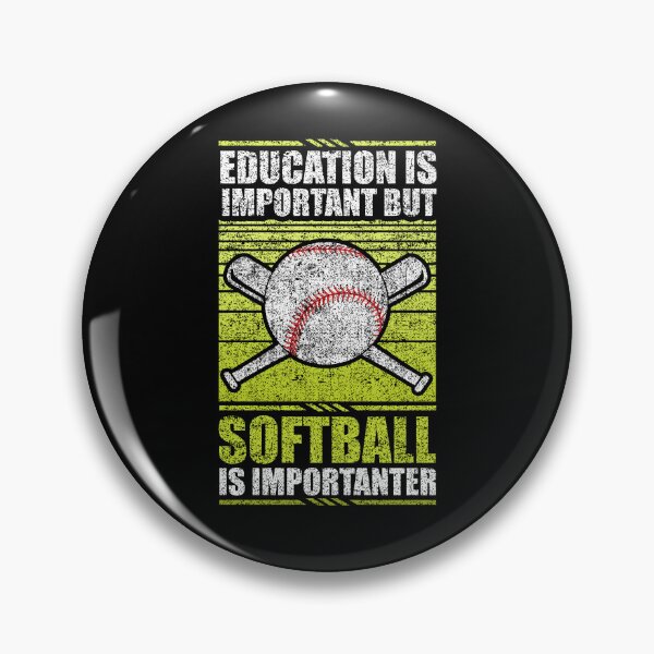 Item preview, Education Is Important But Softball Is Importanter designed and sold by GabbyKash.