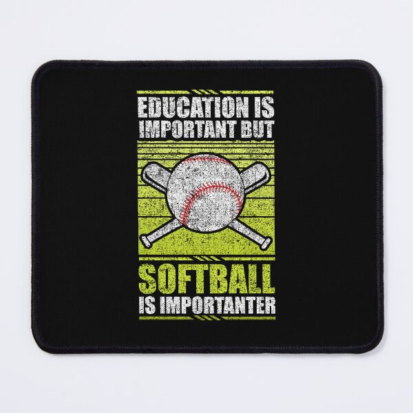 Item preview, Education Is Important But Softball Is Importanter designed and sold by GabbyKash.