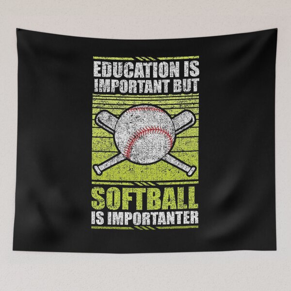 Item preview, Education Is Important But Softball Is Importanter designed and sold by GabbyKash.
