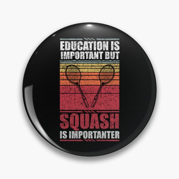 Item preview, Education Is Important But Squash Is Importanter designed and sold by GabbyKash.