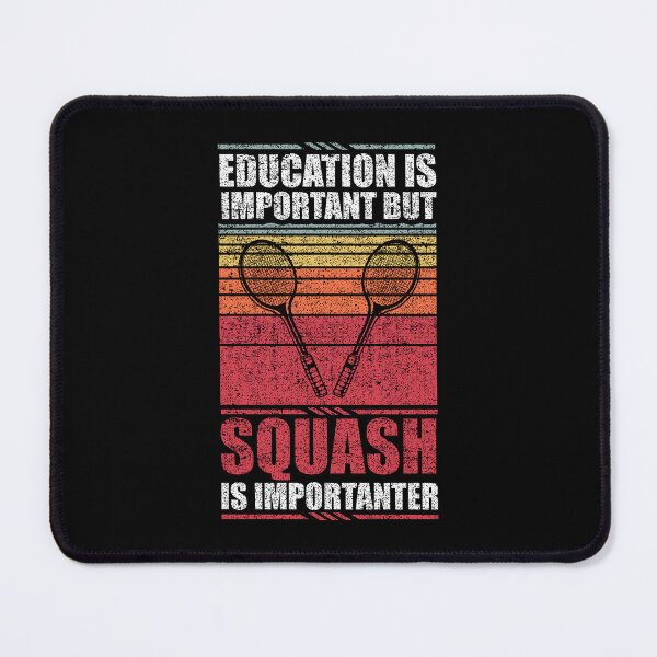Item preview, Education Is Important But Squash Is Importanter designed and sold by GabbyKash.