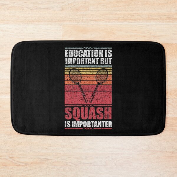 Item preview, Education Is Important But Squash Is Importanter designed and sold by GabbyKash.