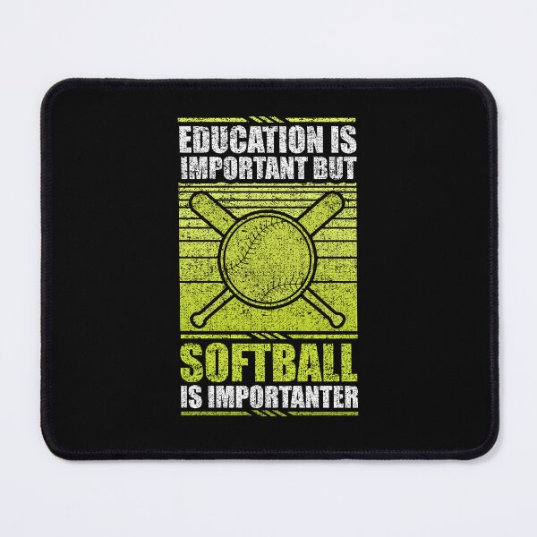 Item preview, Education Is Important But Softball Is Importanter designed and sold by GabbyKash.