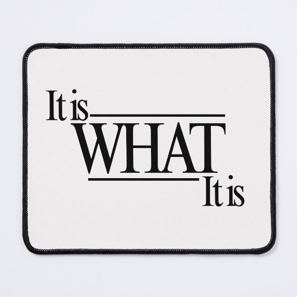 Item preview, It is what it is designed and sold by YarlSIVA.