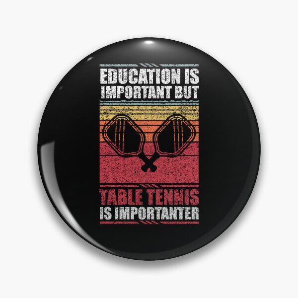 Item preview, Education Is Important But Table Tennis Is Importanter designed and sold by GabbyKash.