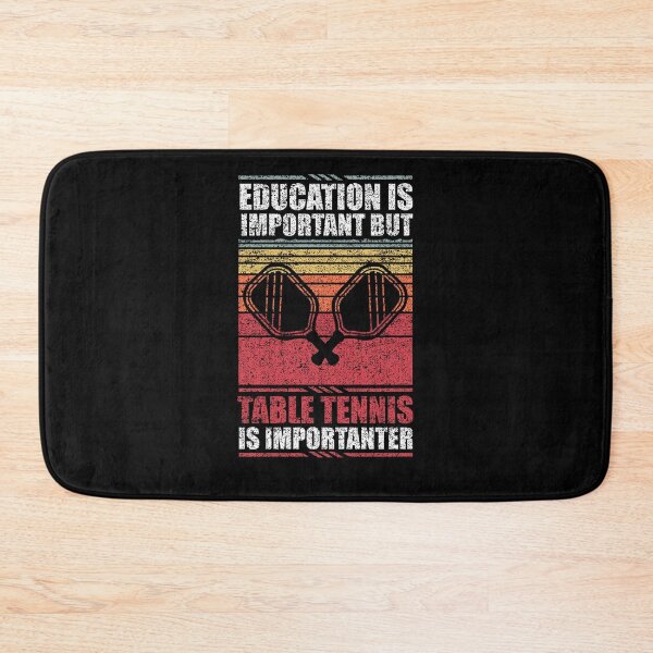 Item preview, Education Is Important But Table Tennis Is Importanter designed and sold by GabbyKash.