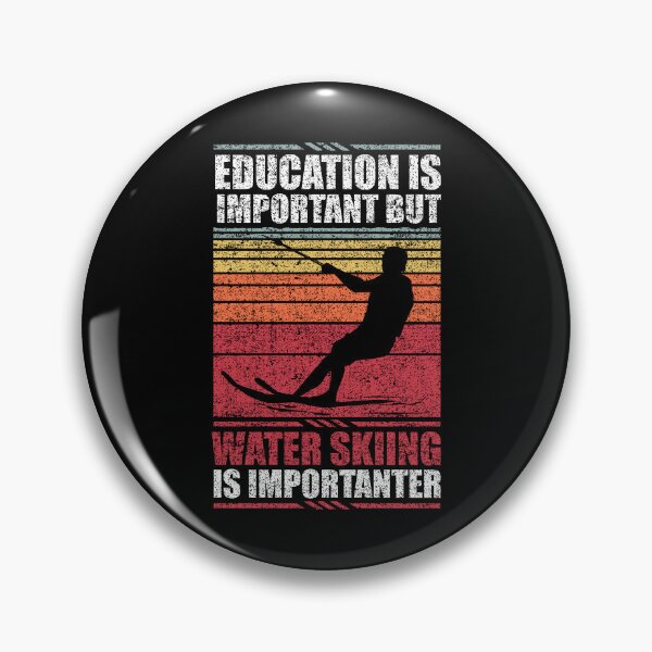 Item preview, Education Is Important But Water Skiing Is Importanter designed and sold by GabbyKash.
