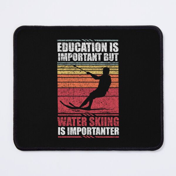 Item preview, Education Is Important But Water Skiing Is Importanter designed and sold by GabbyKash.
