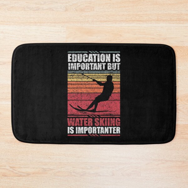 Item preview, Education Is Important But Water Skiing Is Importanter designed and sold by GabbyKash.
