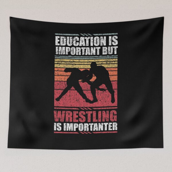 Item preview, Education Is Important But Wrestling Is Importanter designed and sold by GabbyKash.