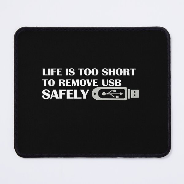 Item preview, Life Is Too Short To Remove USB Safely Funny Tech Humor designed and sold by Ekonolotie.
