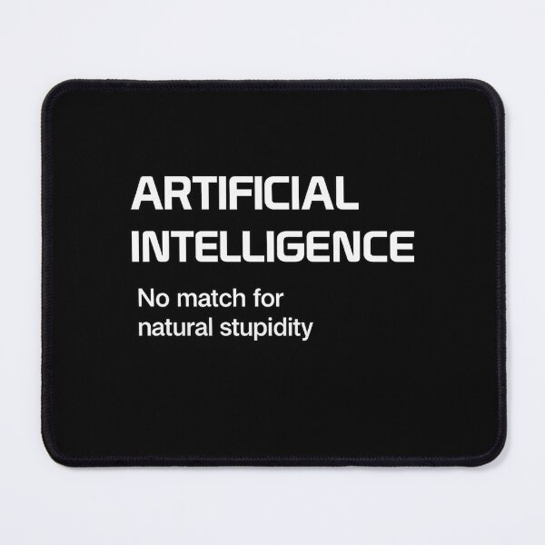 Item preview, Artificial Intelligence No Match For Natural Stupidity designed and sold by Ekonolotie.