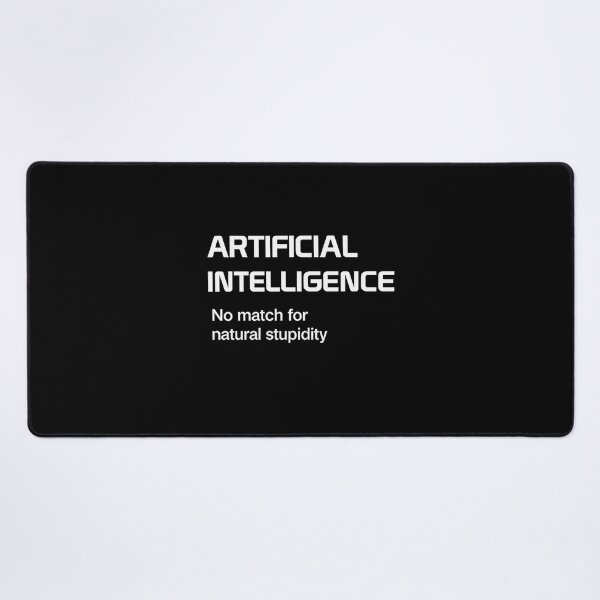Item preview, Artificial Intelligence No Match For Natural Stupidity designed and sold by Ekonolotie.