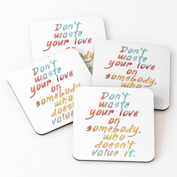 Item preview, Dont Waste Your Love On Somebody Who Doesnt Value It Quote designed and sold by Future Fashion 07.