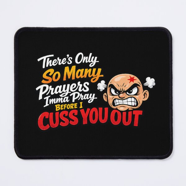 Item preview, There's Only So Many Prayers Imma Pray Before I Cuss You Out Religious designed and sold by super-think.