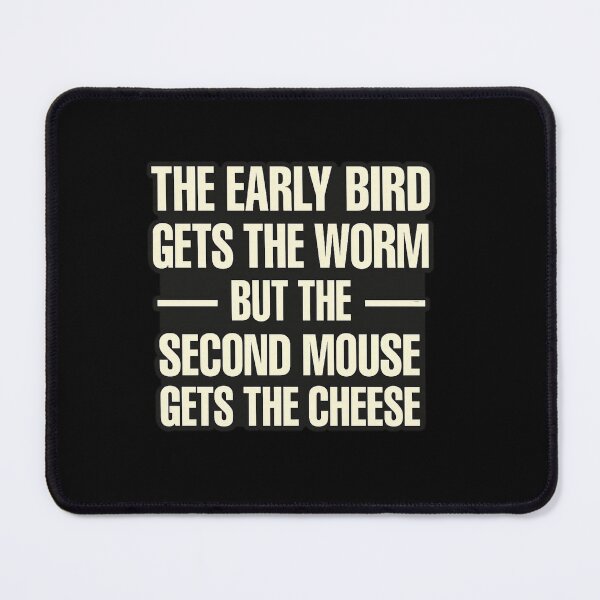 Item preview, Second Mouse Gets The Cheese Clever Quote Humor designed and sold by Ekonolotie.