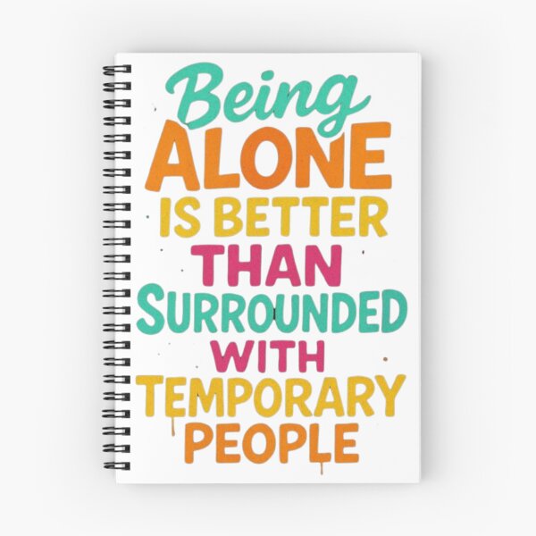 Item preview, Being Alone Is Better Than Surrounded With Temporary People Quote designed and sold by Future Fashion 07.