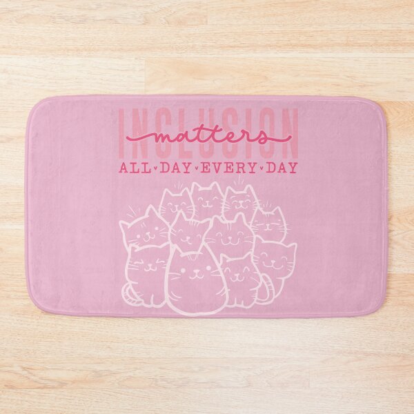 Item preview, Inclusion matters all day everyday- kitty ver.  designed and sold by ExcessiveSarcasmCo..
