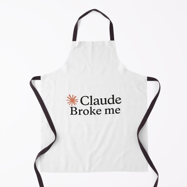 Item preview, Claude Broke me  designed and sold by Trendmaxxing.