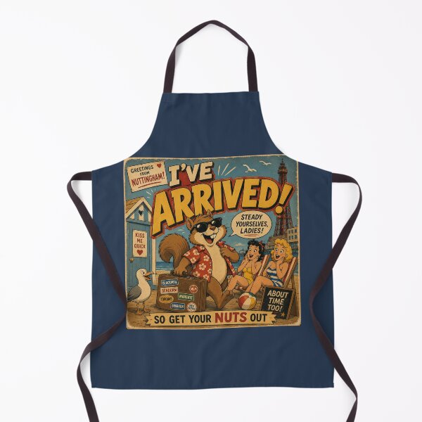 Item preview, I've Arrived! So Get Your Nuts Out designed and sold by SecretSquirrellDesigns.