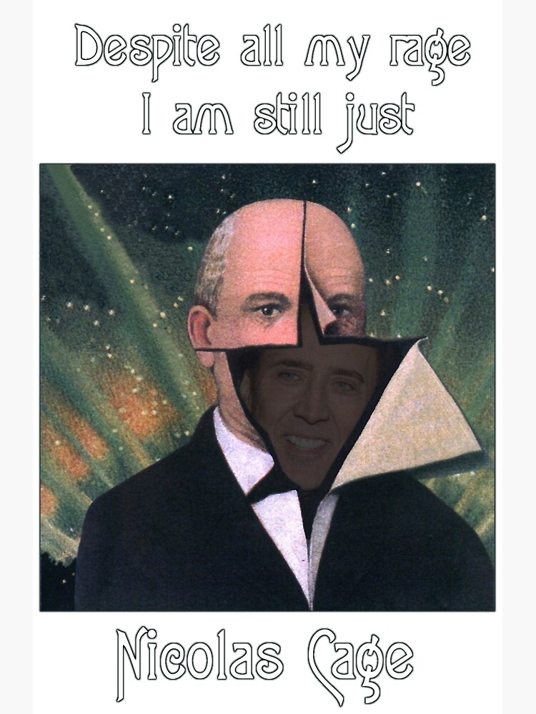 "Despite All My Rage I Am Still Just Nicolas Cage" Art Print for Sale