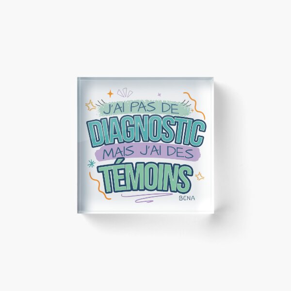 Item preview, Pas de diagnostic, mais j'ai des témoins! designed and sold by BENAboutique.