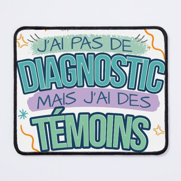 Item preview, Pas de diagnostic, mais j'ai des témoins! designed and sold by BENAboutique.