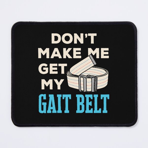 Item preview, Funny Physical Therapist Don't Make Me Get My Gait Belt designed and sold by jaygo.